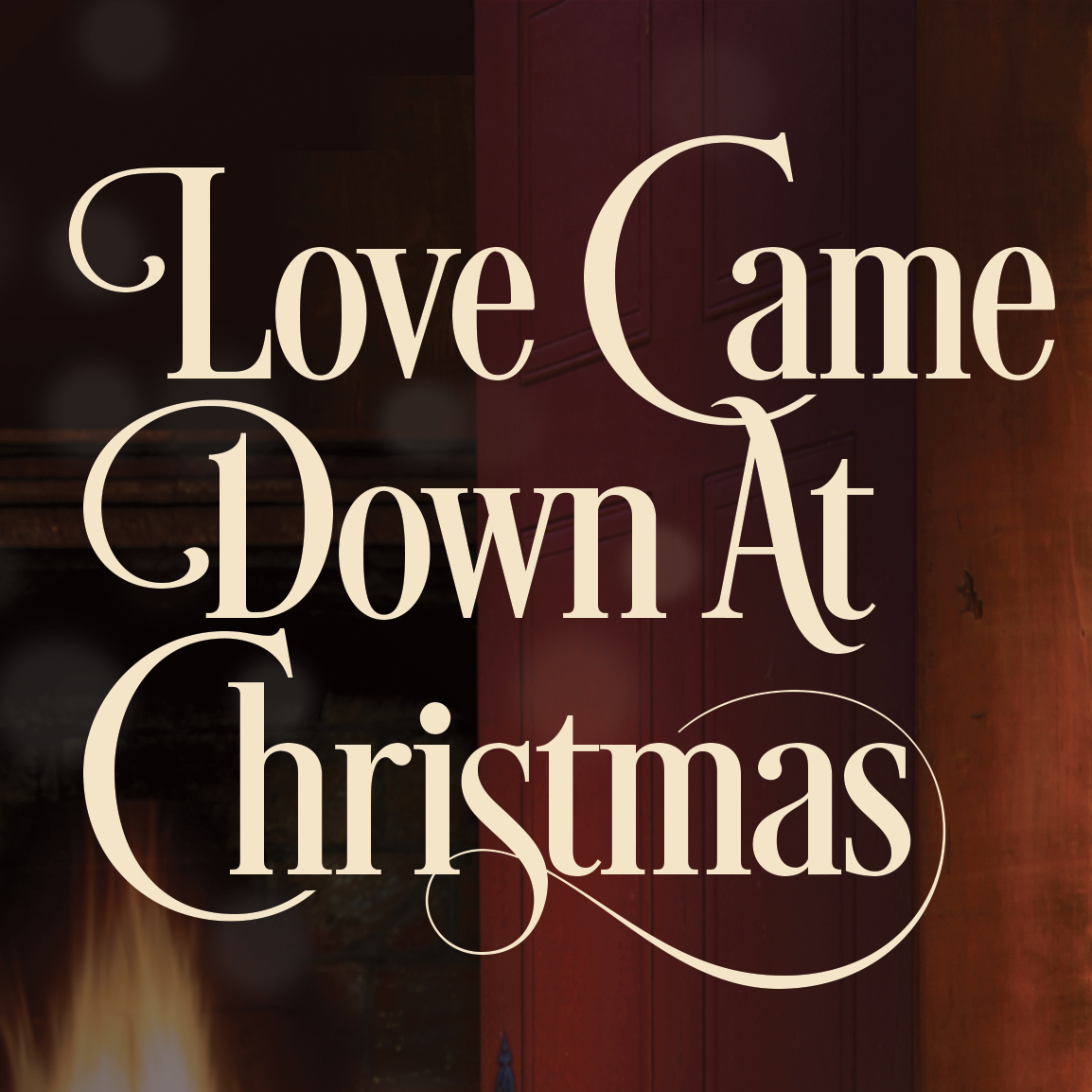 Love Came Down At Christmas